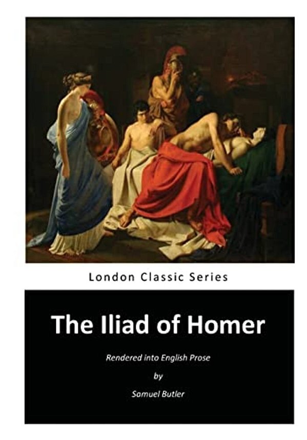 The Iliad Of Homer: Homer's Iliad-..