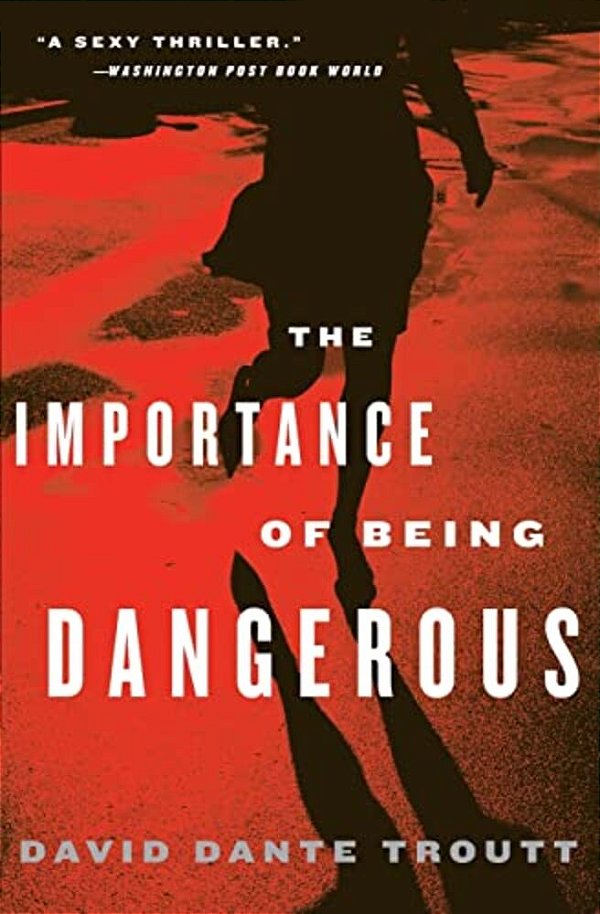 The Importance Of Being Dangerous-..
