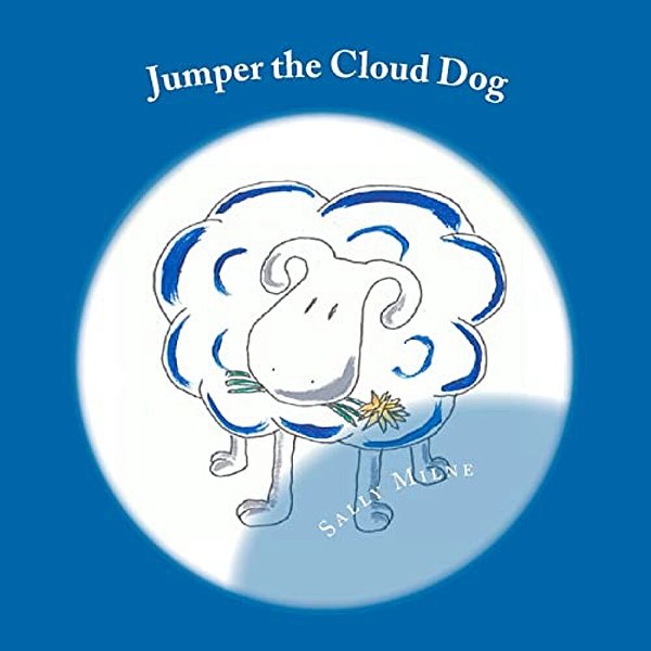 Jumper The Cloud Dog: A Tale Of Embracing Our Differences-..