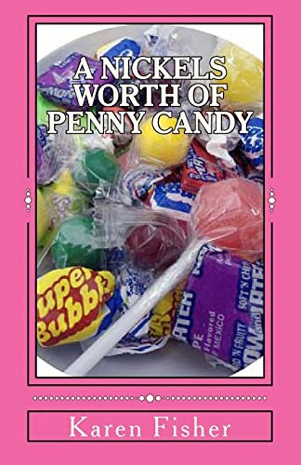 A Nickels Worth Of Penny Candy-..