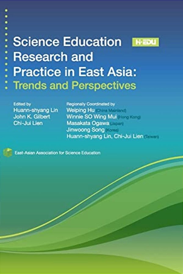 Science Education Research And Practice In East Asia: Trends And Perspectives-..