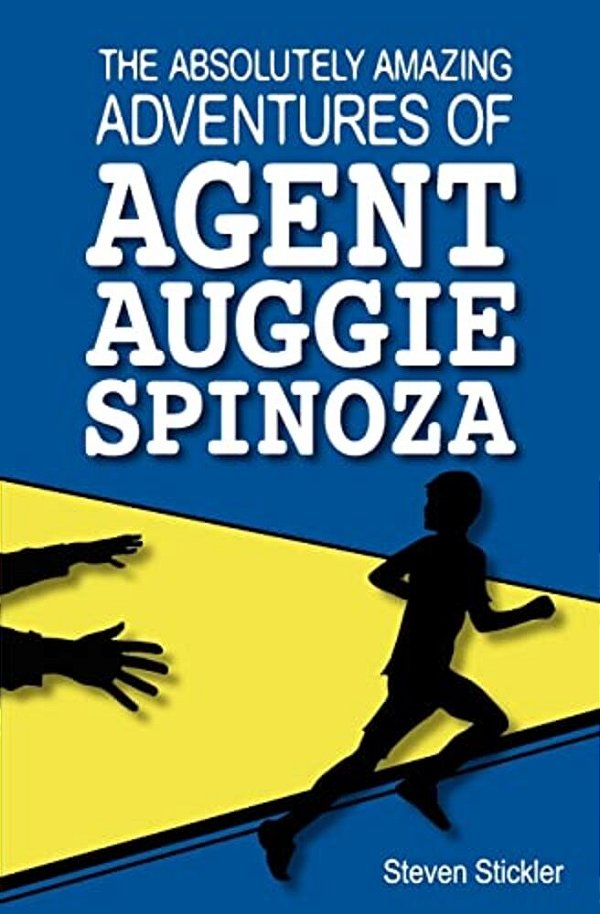 The Absolutely Amazing Adventures Of Agent Auggie Spinoza-..