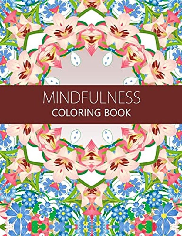 Mindfulness Coloring Book: Anti Stress Coloring Book For Adults (Meditation For Beginners, Coloring Pages For Adults)-..