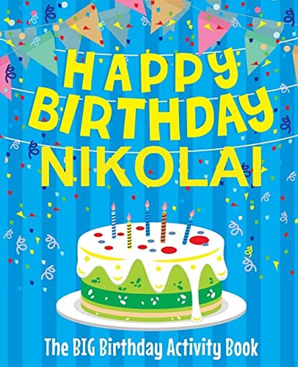Happy Birthday Nikolai - The Big Birthday Activity Book: Personalized Children's Activity Book-..