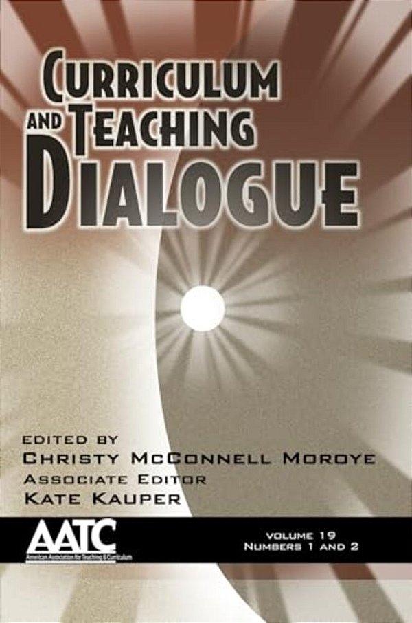 Curriculum And Teaching Dialogue Vol 19 Issue 1 & 2-..