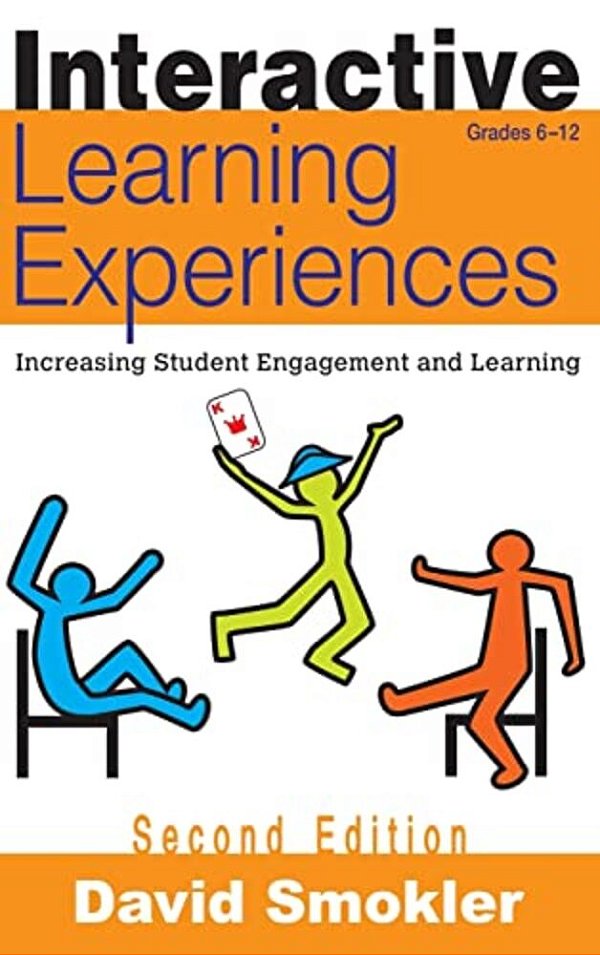 Interactive Learning Experiences, Grades 6-12: Increasing Student Engagement And Learning-..