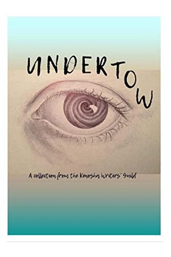 Undertow: A Collection By The Kenosha Writers Guild-..