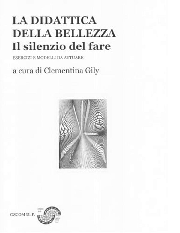La Didattica Della Bellezza II: Il Silenzio Del Fare-..