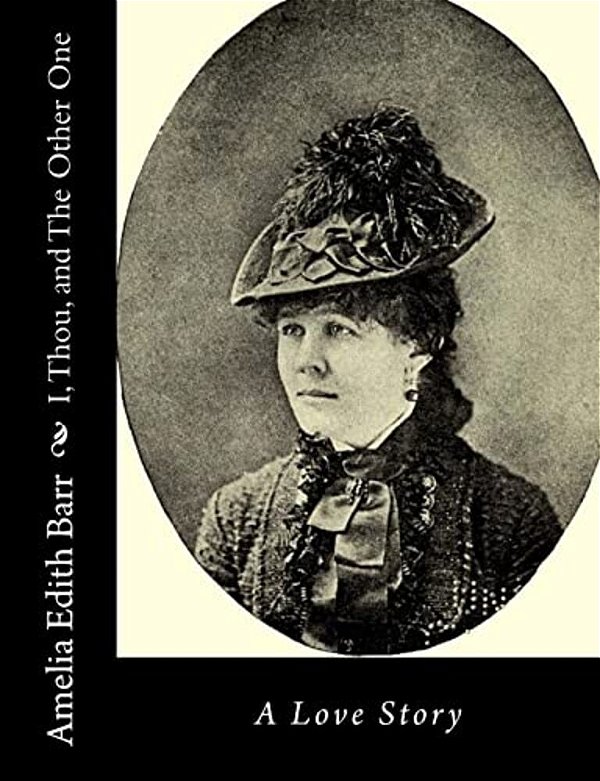 I, Thou, And The Other One: A Love Story-..
