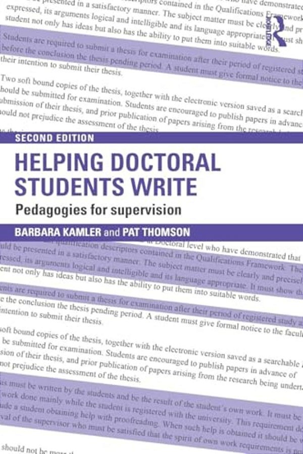 Helping Doctoral Students Write: Pedagogies For Supervision-..