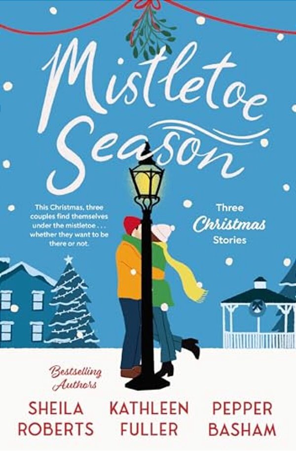 Mistletoe Season: Three Heartwarming, Low-Spice Christmas Romances Perfect For A Short Escape-..
