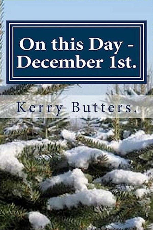 On This Day - December 1ST. -..