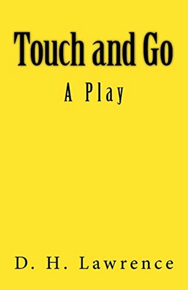 Touch And Go: A Play-..