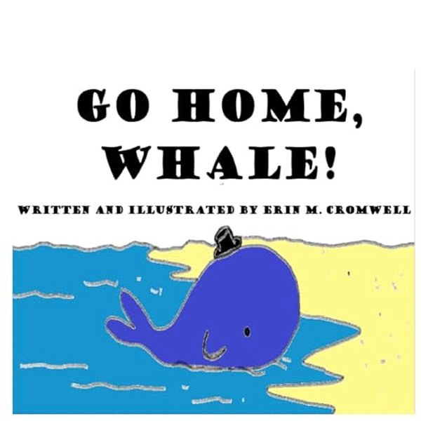 Go Home, Whale!-..