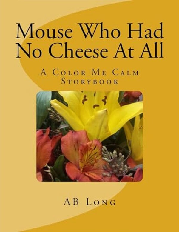 Mouse Who Had No Cheese At All-..