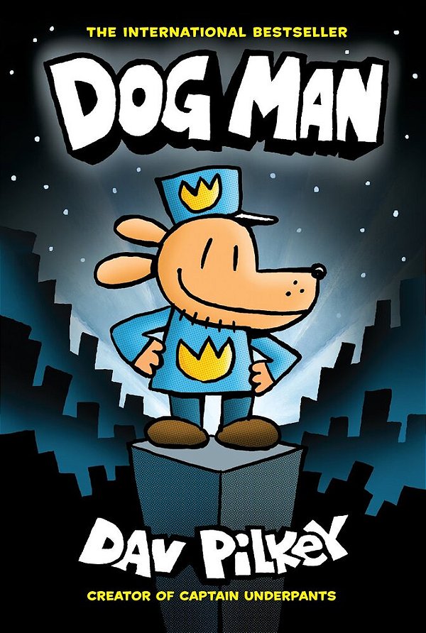 Dog Man: A Graphic Novel (Dog Man #1): From The Creator Of Captain Underpants: Volume 1-..