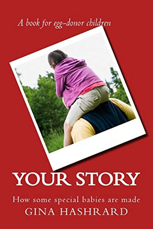 Your Story: How Some Special Babies Are Made-..