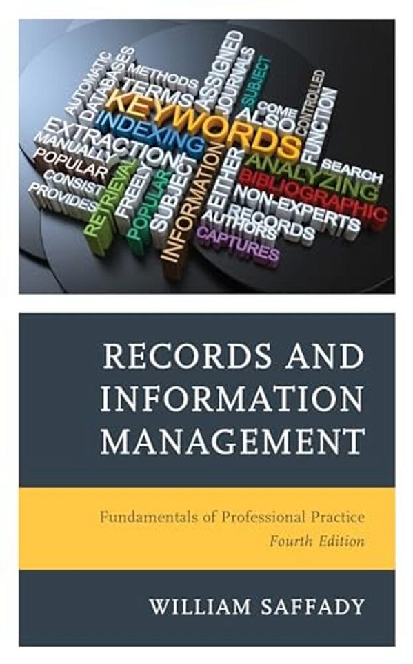 Records And Information Management: Fundamentals Of Professional Practice-..
