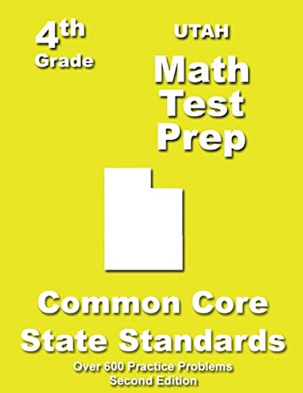 Utah 4Th Grade Math Test Prep: Common Core Learning Standards-..