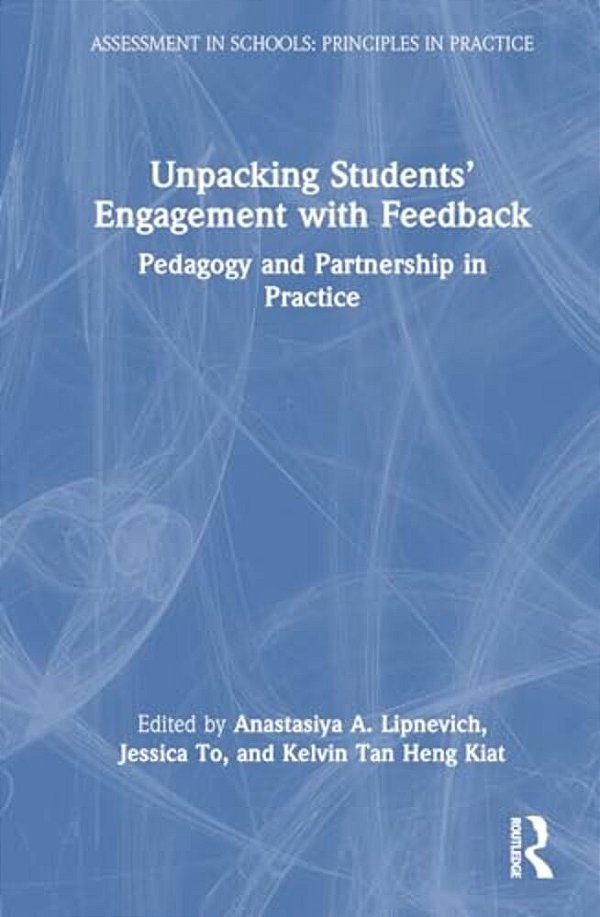 Unpacking Students' Engagement With Feedback: Pedagogy And Partnership In Practice-..