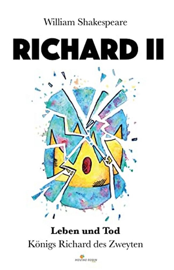 König Richard II: Leben Und Tod Königs Richard Des Zweiten-..