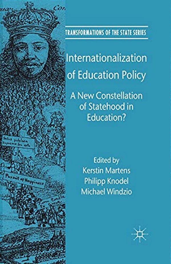 Internationalization Of Education Policy: A New Constellation Of Statehood In Education?-..
