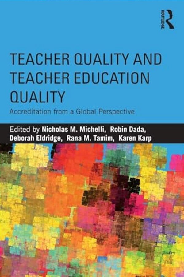 Teacher Quality And Teacher Education Quality: Accreditation From A Global Perspective-..