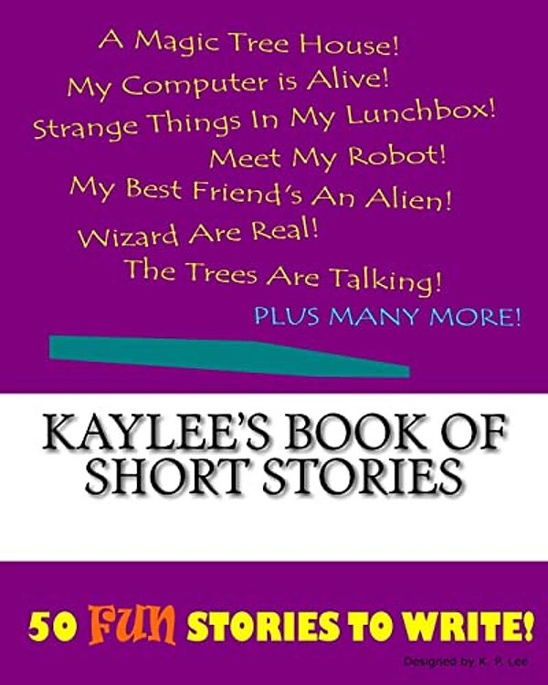 Kaylee's Book Of Short Stories-..