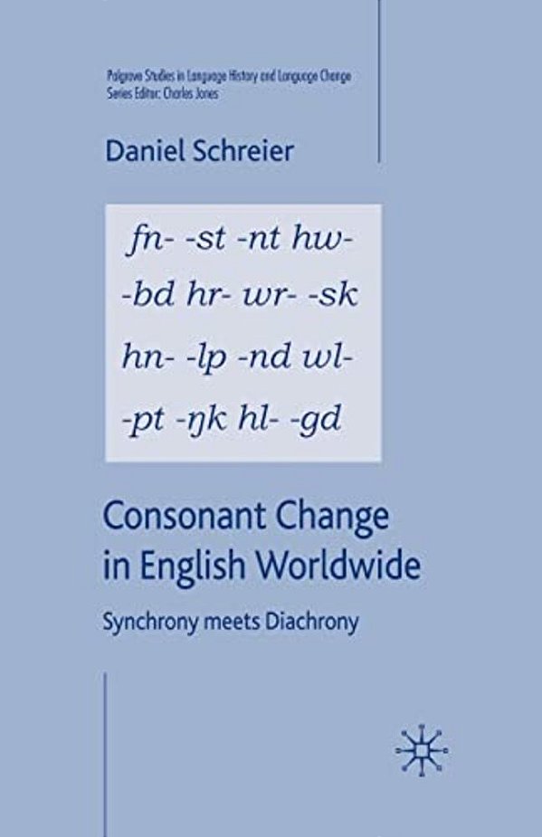 Consonant Change In English Worldwide: Synchrony Meets Diachrony-..