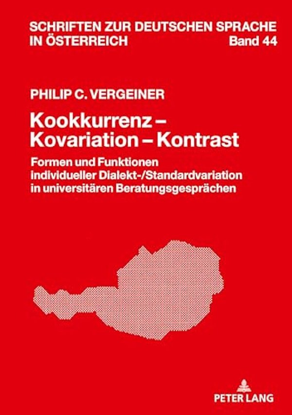 Kookkurrenz - Kovariation - Kontrast: Formen Und Funktionen Individueller Dialekt-/Standardvariation In Universitaeren Beratungsgespraechen-..