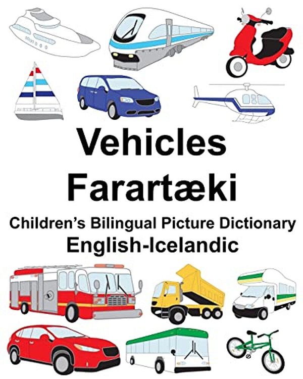 English-Icelandic Vehicles/Farartæki Children's Bilingual Picture Dictionary-..
