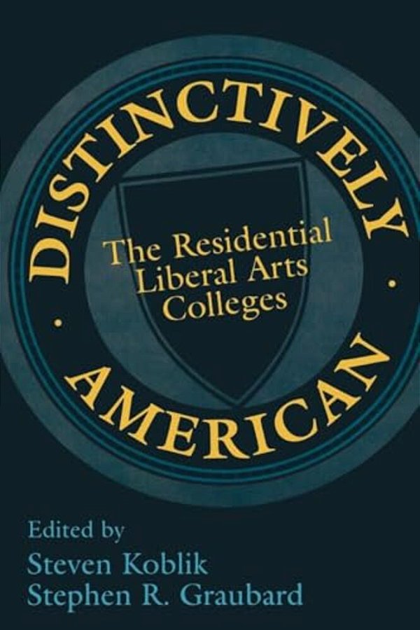 Distinctively American: The Residential Liberal Arts Colleges-..