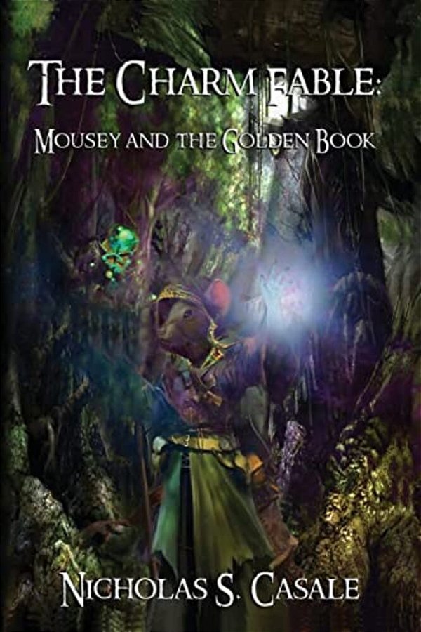 The Charm Fable: Mousey And The Golden Book-..