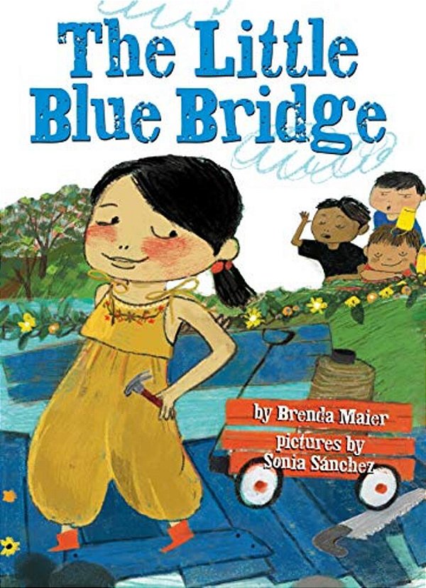 The Little Blue Bridge (Little Ruby's Big Ideas)-..