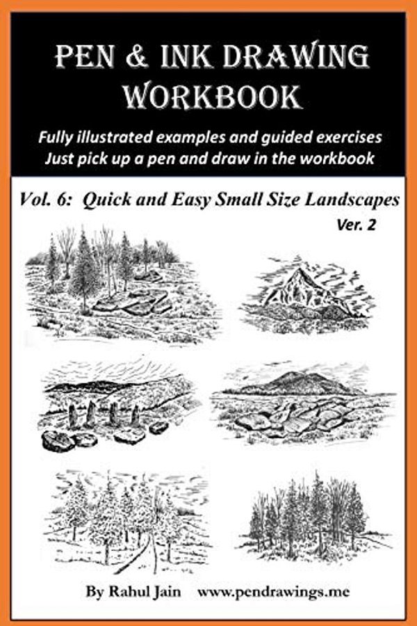 Pen And Ink Drawing Workbook Vol 6: Drawing Quick And Easy Pen & Ink Landscapes-..