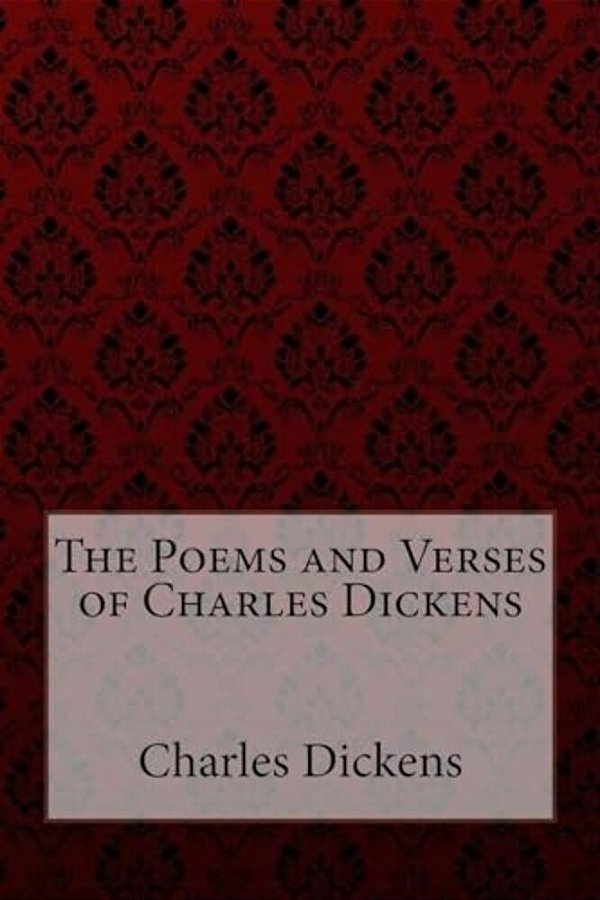 The Poems And Verses Of Charles Dickens Charles Dickens-..