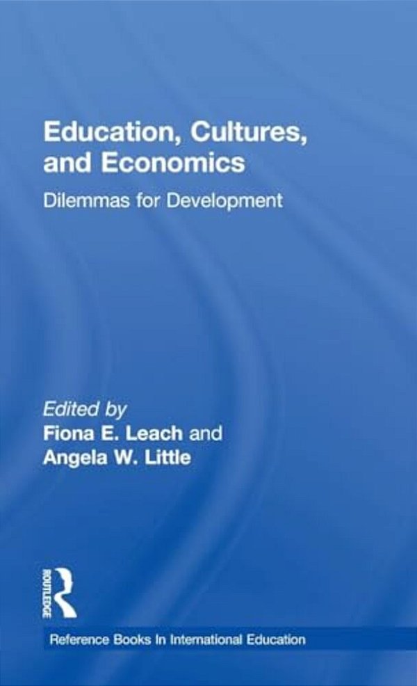 Education, Cultures, And Economics: Dilemmas For Development-..