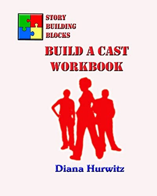 Story Building Blocks: Build A Cast Workbook-..