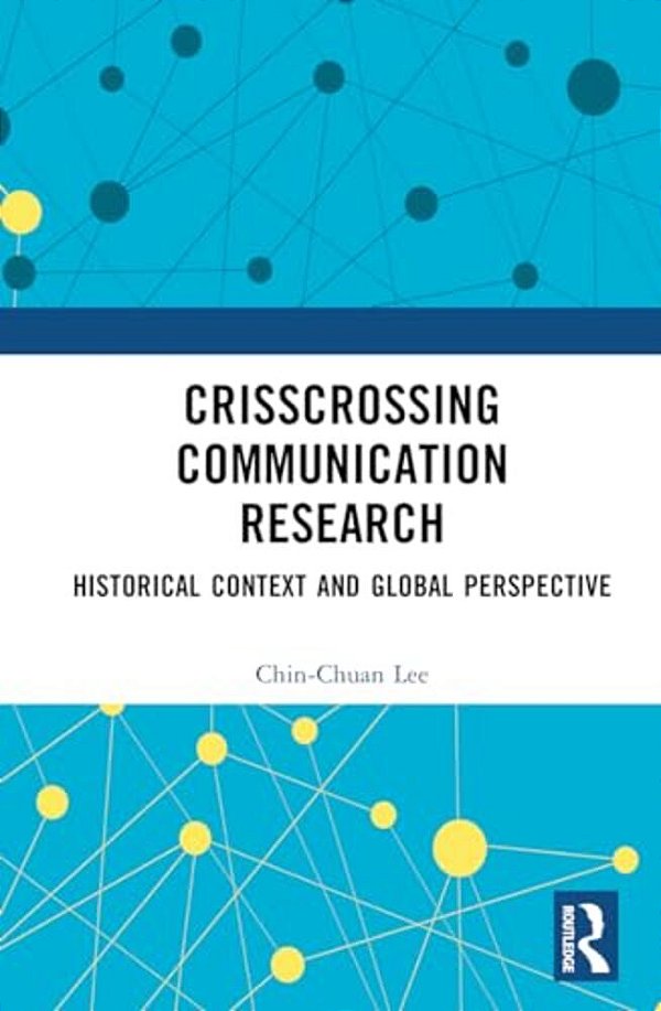 Crisscrossing Communication Research: Historical Context And Global Perspective-..