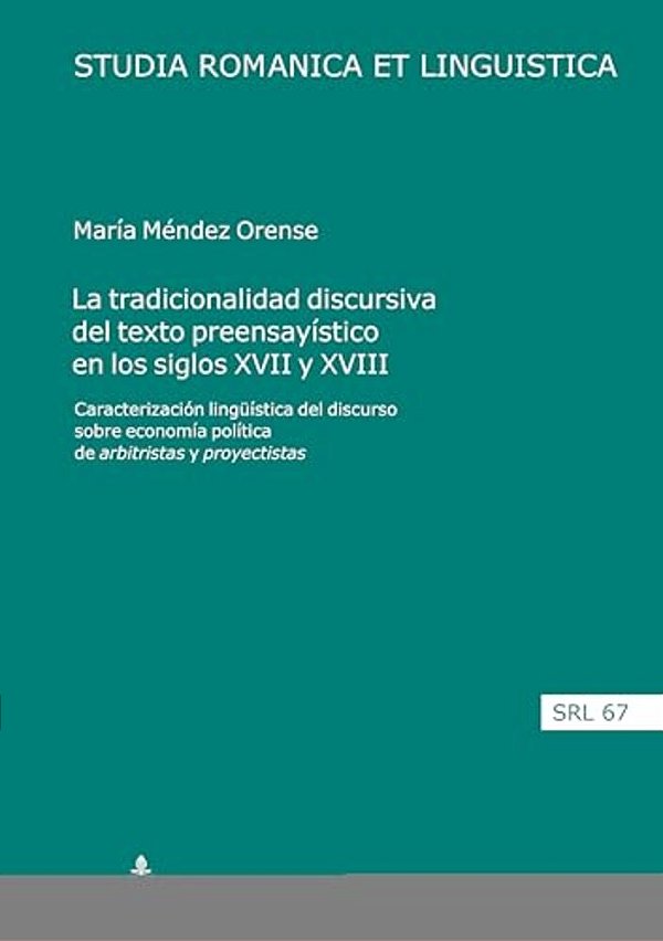 La Tradicionalidad Discursiva Del Texto Preensayístico En Los Siglos XVII Y XVIII: Caracterización Lingueística Del Discurso Sobre Economía Política D-..