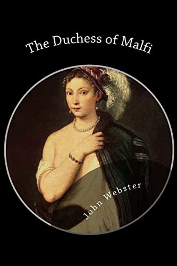 The Duchess Of Malfi-..