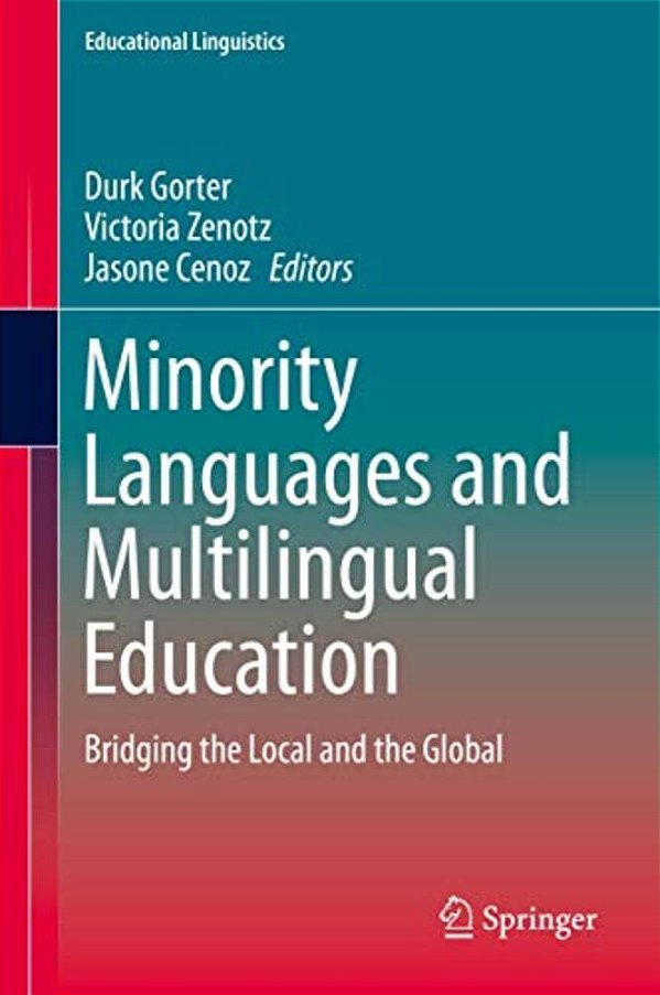 Minority Languages And Multilingual Education: Bridging The Local And The Global-..