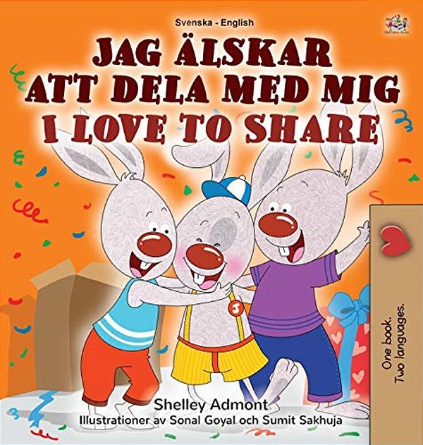 I Love To Share (Swedish English Bilingual Children's Book)-..