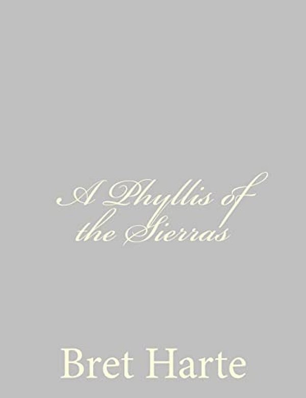 A Phyllis Of The Sierras-..