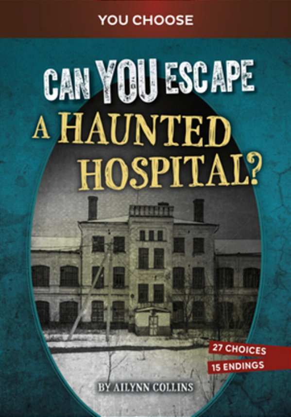 Can You Escape A Haunted Hospital?: An Interactive Paranormal Adventure-..