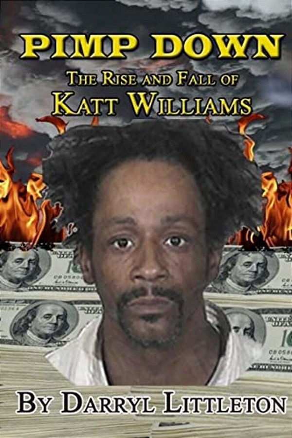 Pimp Down: The Rise & Fall Of Katt Williams-..