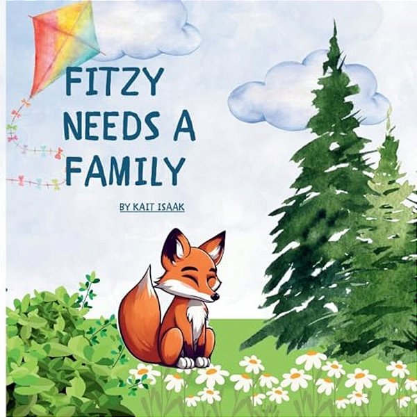 Fitzy Needs A Family: Explaining Foster Care To Children-..