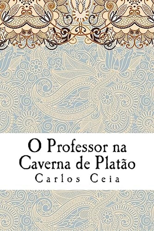O Professor Na Caverna De Platão: As Políticas Para A Formação De Professores Em Portugal E O Futuro Da Profissão-..