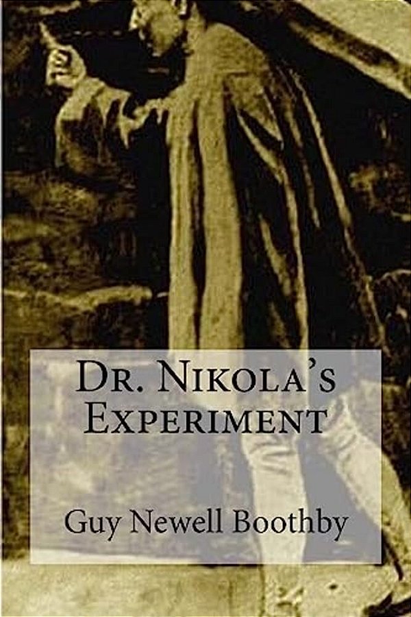 Dr. Nikola's Experiment-..