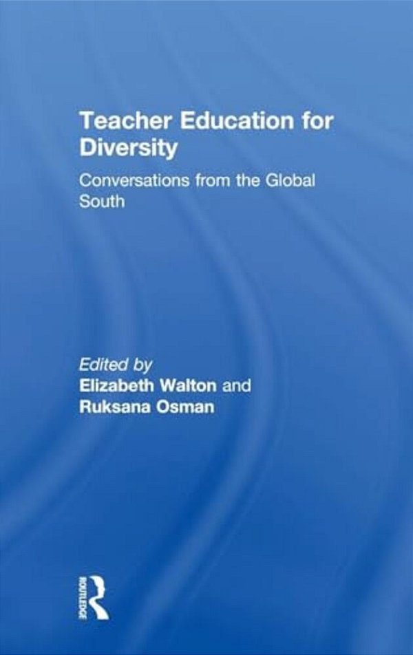 Teacher Education For Diversity: Conversations From The Global South-..